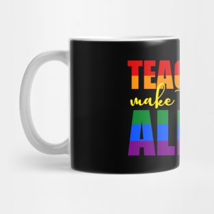 LGBTQ Ally t-shirts for teachers Teachers Make The Best Allies Mug